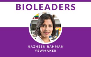BioLeader Interviewee Nazneen Rahman