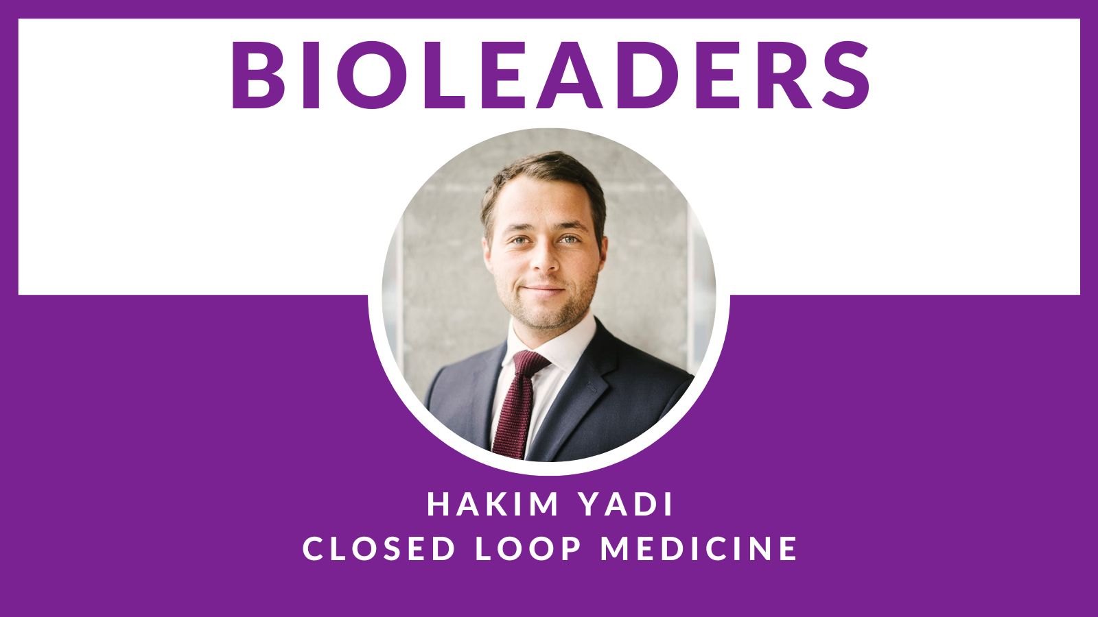 BioLeaders Interviewee Hakim Yadi